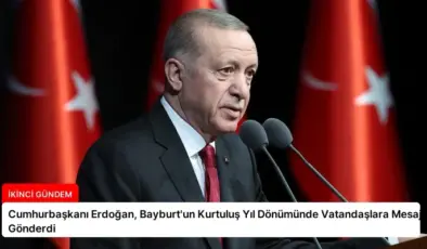 Cumhurbaşkanı Erdoğan, Bayburt’un Kurtuluş Yıl Dönümünde Vatandaşlara Mesaj Gönderdi