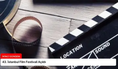 43. İstanbul Film Festivali Açıldı