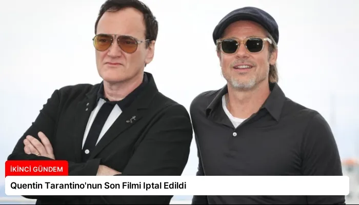 Quentin Tarantino’nun Son Filmi Iptal Edildi