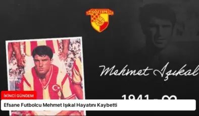 Efsane Futbolcu Mehmet Işıkal Hayatını Kaybetti