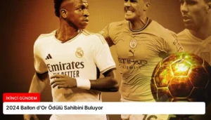 2024 Ballon d’Or Ödülü Sahibini Buluyor