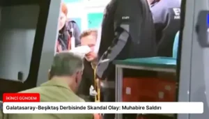 Galatasaray-Beşiktaş Derbisinde Skandal Olay: Muhabire Saldırı