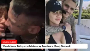 Wanda Nara, Türkiye ve Galatasaray Taraftarına Mesaj Gönderdi