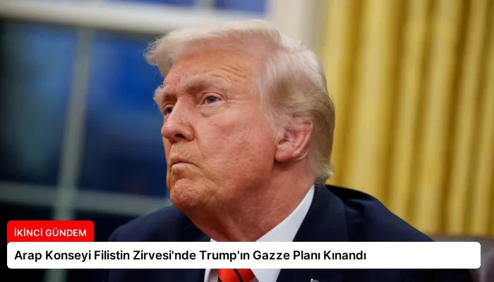 Arap Konseyi Filistin Zirvesi’nde Trump’ın Gazze Planı Kınandı