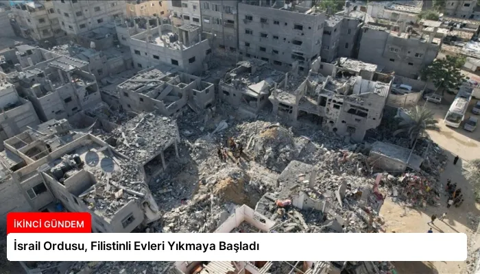 İsrail Ordusu, Filistinli Evleri Yıkmaya Başladı