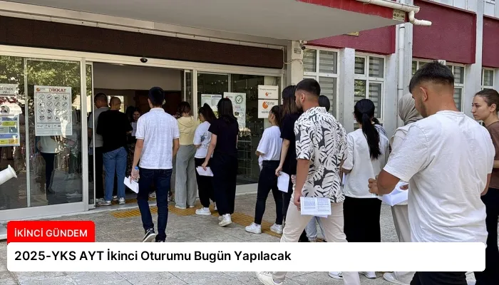 2025-YKS AYT İkinci Oturumu Bugün Yapılacak