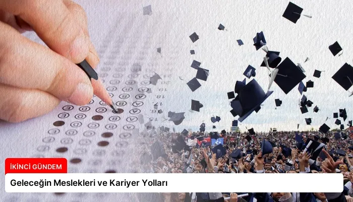 Geleceğin Meslekleri ve Kariyer Yolları