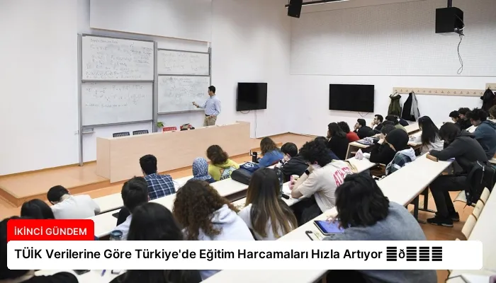 TÜİK Verilerine Göre Türkiye’de Eğitim Harcamaları Hızla Artıyor ⏬👇