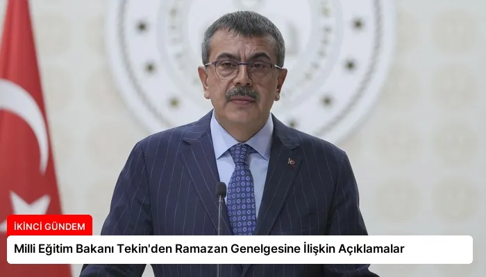 Milli Eğitim Bakanı Tekin’den Ramazan Genelgesine İlişkin Açıklamalar
