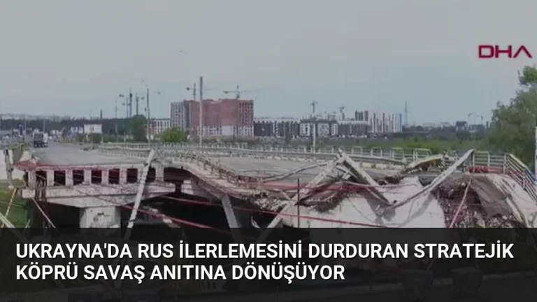 Ukrayna’da Rus İlerlemesini Durduran Stratejik Köprü Savaş Anıtına Dönüşüyor