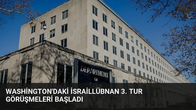 Washington’daki İsrailLübnan 3. tur görüşmeleri başladı