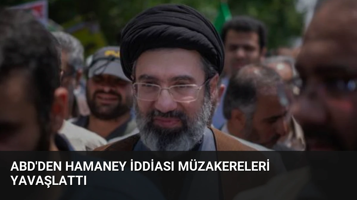 ABD’den Hamaney İddiası Müzakereleri Yavaşlattı