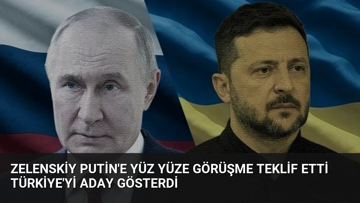 Zelenskiy Putin’e Yüz Yüze Görüşme Teklif Etti Türkiye’yi Aday Gösterdi