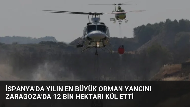İspanya’da Yılın En Büyük Orman Yangını Zaragoza’da 12 Bin Hektarı Kül Etti