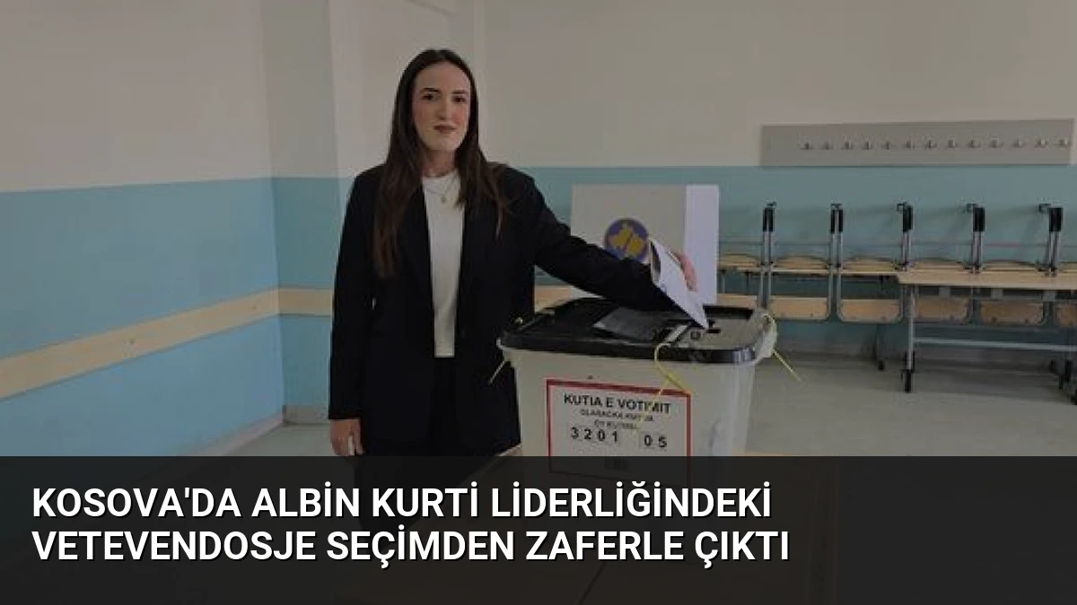 Kosova’da Albin Kurti Liderliğindeki Vetevendosje Seçimden Zaferle Çıktı