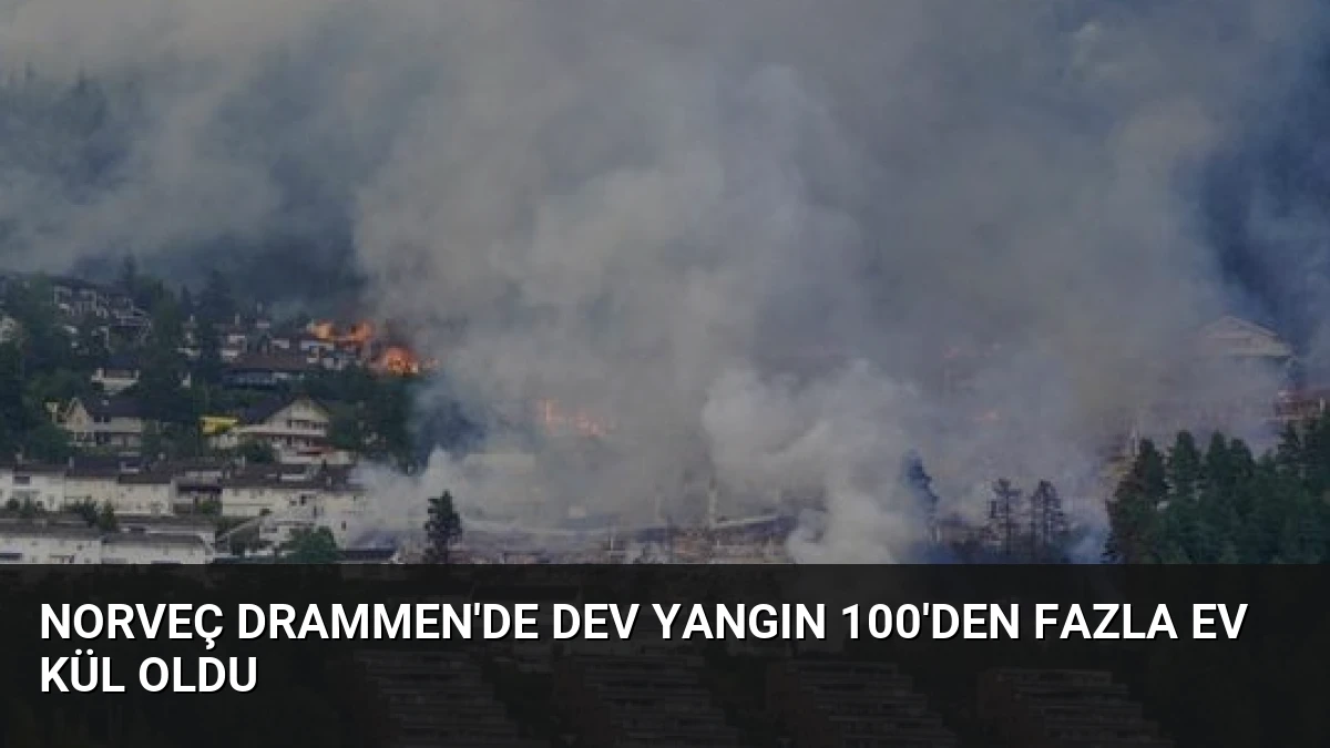 Norveç Drammen’de Dev Yangın 100’den Fazla Ev Kül Oldu