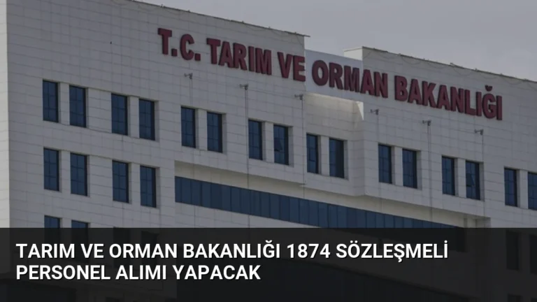 Tarım ve Orman Bakanlığı 1874 Sözleşmeli Personel Alımı Yapacak