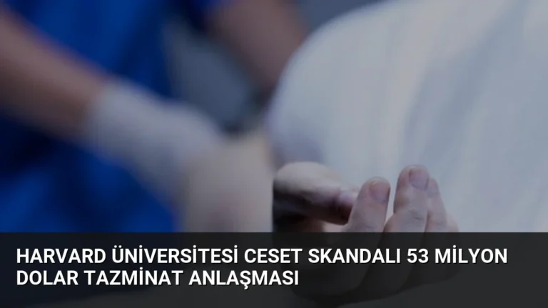 Harvard Üniversitesi Ceset Skandalı 53 Milyon Dolar Tazminat Anlaşması