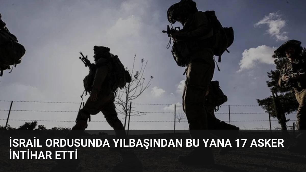 İsrail Ordusunda Yılbaşından Bu Yana 17 Asker İntihar Etti