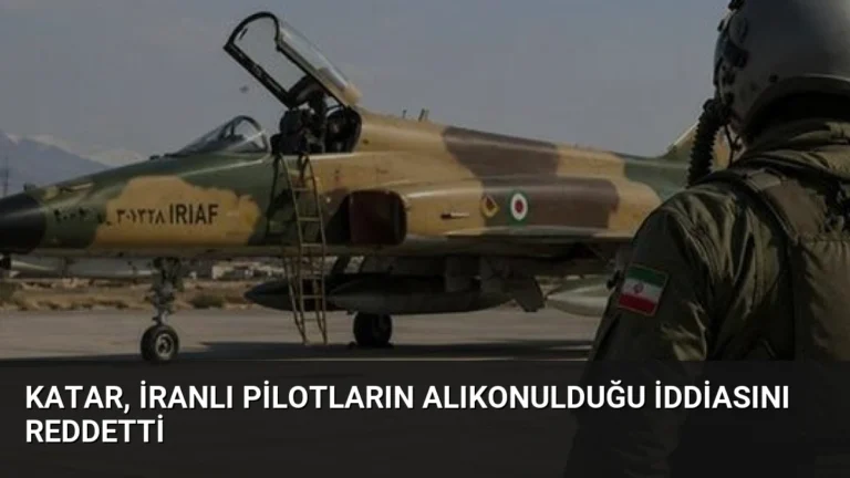 Katar, İranlı Pilotların Alıkonulduğu İddiasını Reddetti