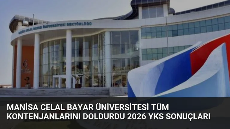 Manisa Celal Bayar Üniversitesi Tüm Kontenjanlarını Doldurdu 2026 YKS Sonuçları