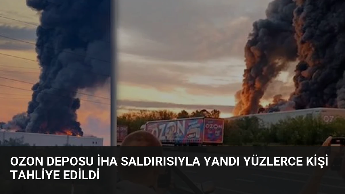 Ozon Deposu İHA Saldırısıyla Yandı Yüzlerce Kişi Tahliye Edildi