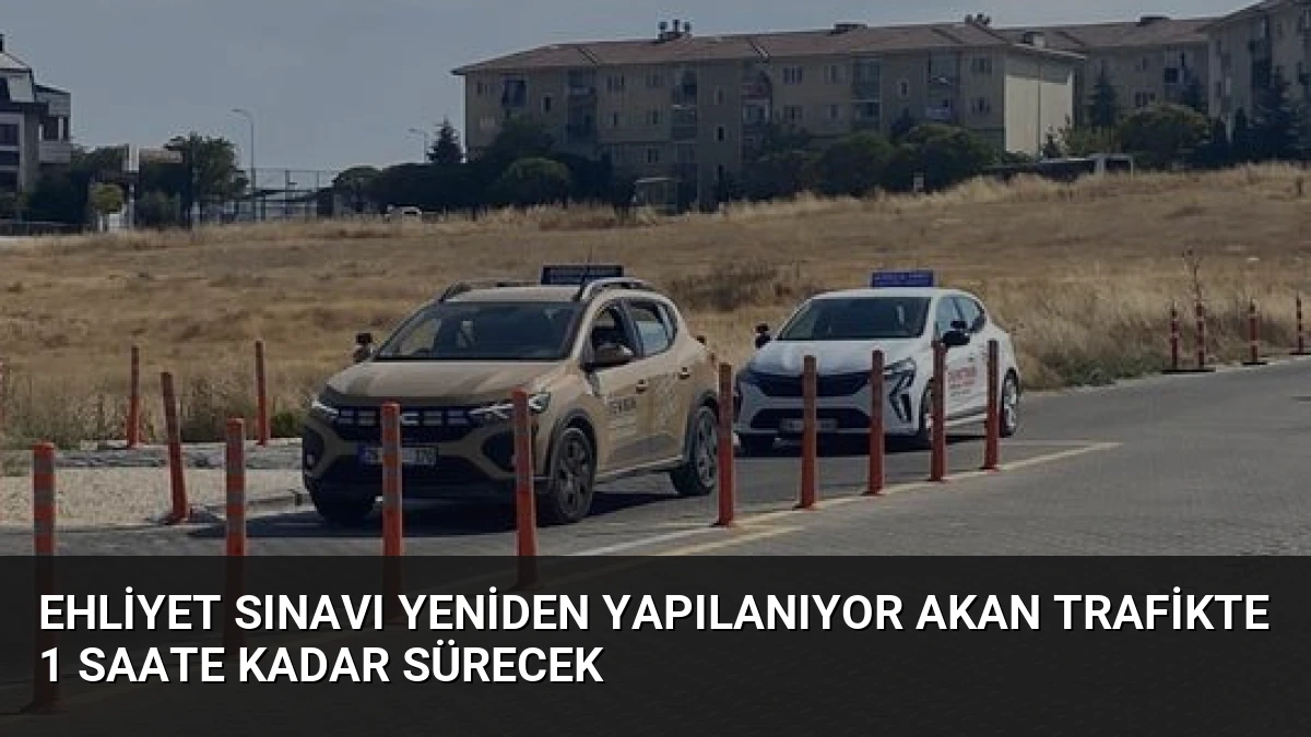 Ehliyet Sınavı Yeniden Yapılanıyor Akan Trafikte 1 Saate Kadar Sürecek