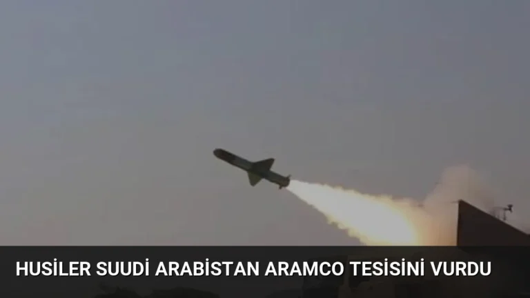 Husiler Suudi Arabistan Aramco Tesisini Vurdu
