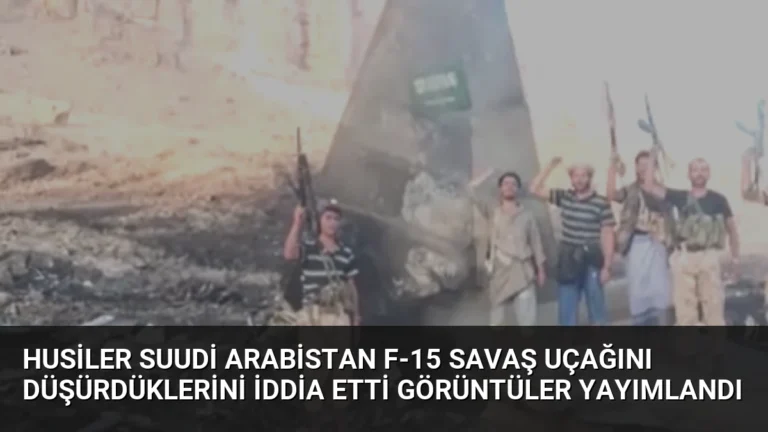 Husiler Suudi Arabistan F-15 Savaş Uçağını Düşürdüklerini İddia Etti Görüntüler Yayımlandı