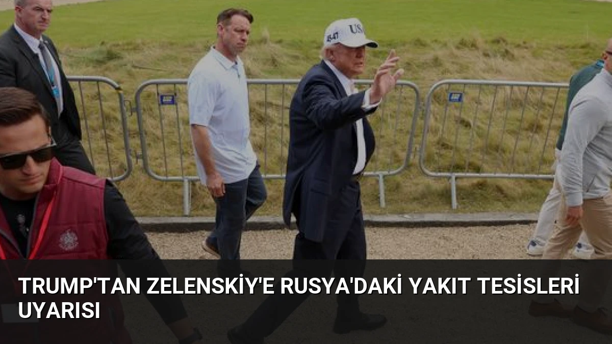 Trump’tan Zelenskiy’e Rusya’daki Yakıt Tesisleri Uyarısı