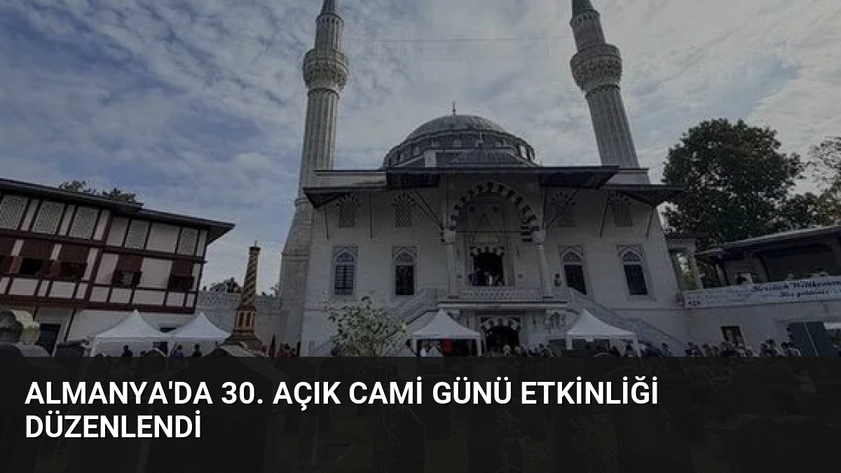 Almanya’da 30. Açık Cami Günü Etkinliği Düzenlendi