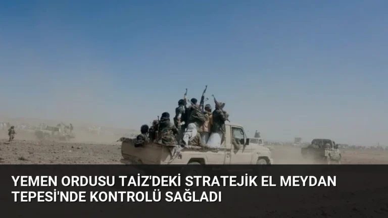 Yemen Ordusu Taiz’deki Stratejik El Meydan Tepesi’nde Kontrolü Sağladı